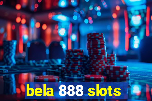 bela 888 slots